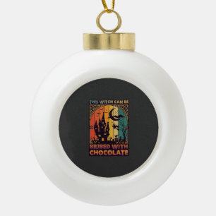 Halloween This Witch Can Be Bribed Chocolate Haunt Ceramic Ball Christmas Ornament