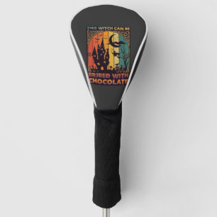 Halloween This Witch Can Be Bribed Chocolate Haunt Golf Head Cover