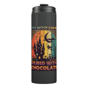 Halloween This Witch Can Be Bribed Chocolate Haunt Thermal Tumbler