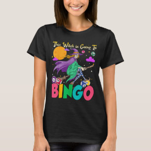 Halloween This Witch Is Going To Bingo  T-Shirt