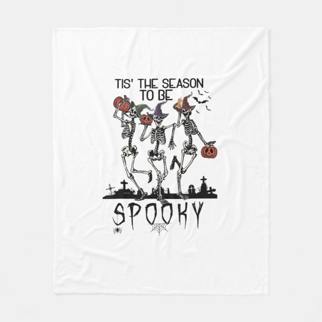 Halloween Tis The Season To Spooky Dancing Skeleto Fleece Blanket (Front)