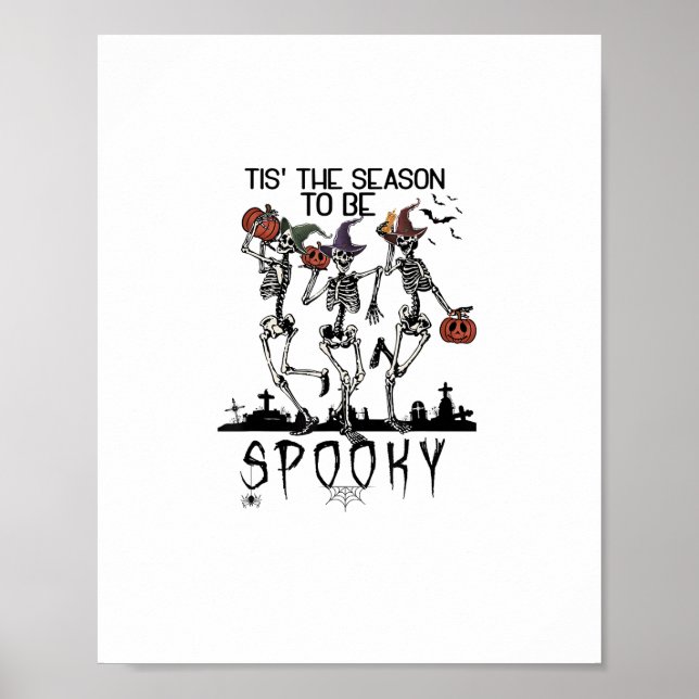 Halloween Tis The Season To Spooky Dancing Skeleto Poster (Front)