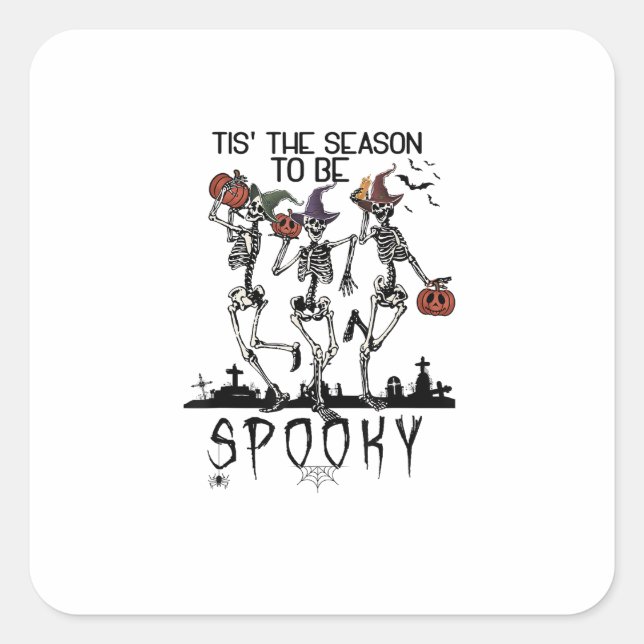 Halloween Tis The Season To Spooky Dancing Skeleto Square Sticker (Front)