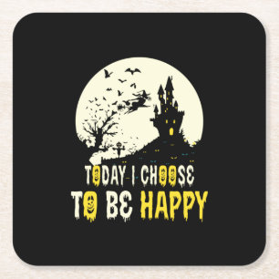 Halloween Today I Choose To Be Happy Square Paper Coaster