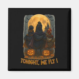 Halloween Tonight We Fly Chicken Costume Farm Anim Magnet