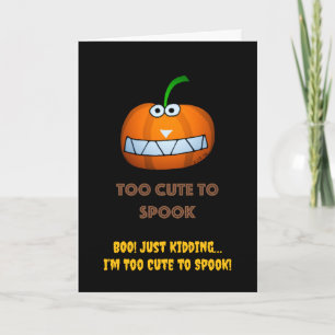 Halloween Too Cute to Spook Funny Pumpkin Card