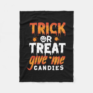 Halloween Trick Or Treat Give Me Candies Fleece Blanket