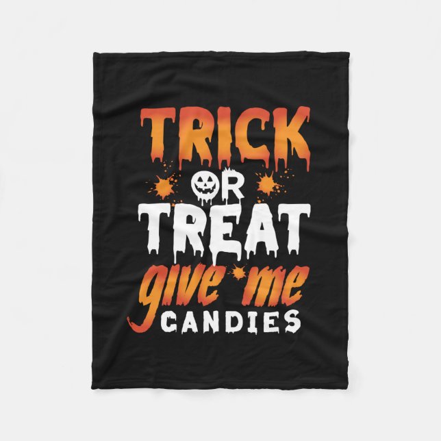 Halloween Trick Or Treat Give Me Candies Fleece Blanket (Front)