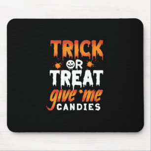 Halloween Trick Or Treat Give Me Candies Mouse Mat