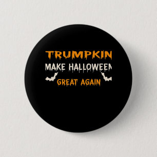 Halloween Trumpkin Funny Make Halloween Great Agai 6 Cm Round Badge