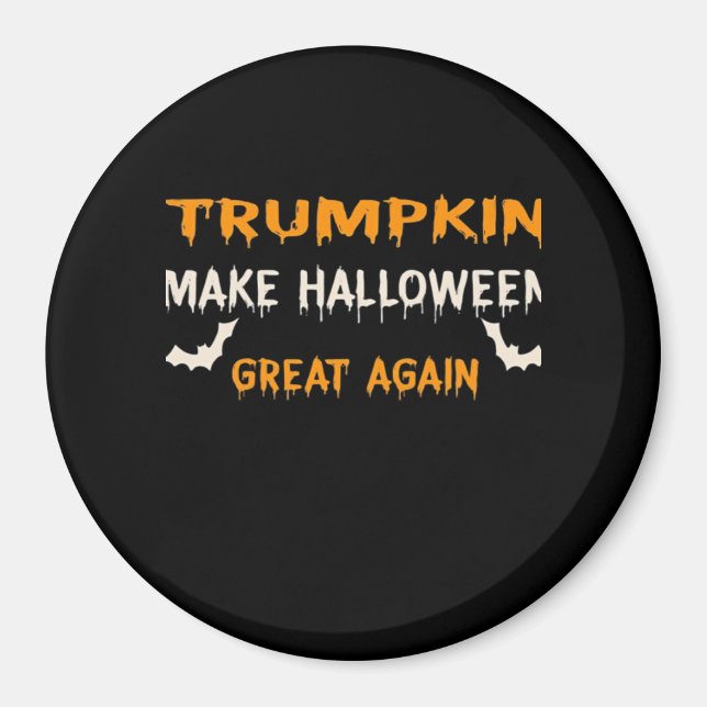 Halloween Trumpkin Funny Make Halloween Great Agai Magnet (Front)