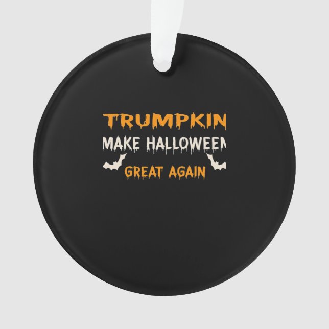 Halloween Trumpkin Funny Make Halloween Great Agai Ornament (Front)