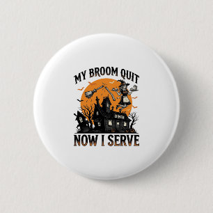 Halloween Waitress Shirt Broom Broke Humor_1 6 Cm Round Badge