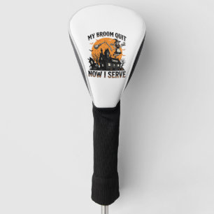 Halloween Waitress Shirt Broom Broke Humor_1 Golf Head Cover