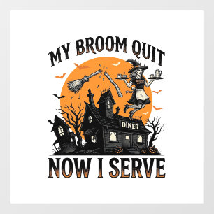Halloween Waitress Shirt Broom Broke Humor_1 Window Cling