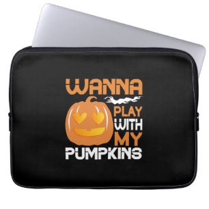 Halloween Wanna Play With My Pumpkins Laptop Sleeve