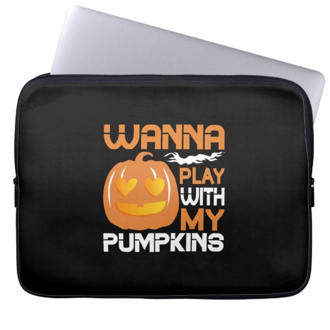Halloween Wanna Play With My Pumpkins Laptop Sleeve (Front)