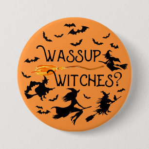 Halloween "Wassup Witches?" 7.5 Cm Round Badge