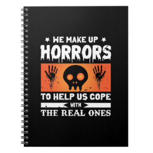 Halloween We Make Up Horrors Notebook