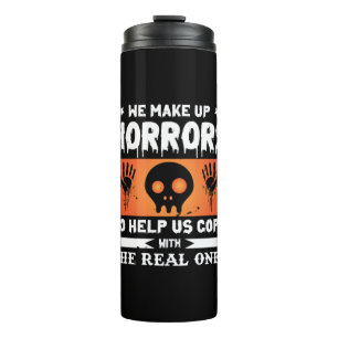 Halloween We Make Up Horrors Thermal Tumbler