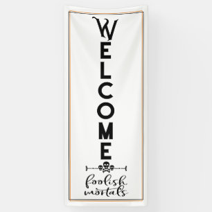 Halloween Welcome Foolish Mortal Door Length Banner