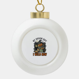 Halloween Welder Shirt Funny Witch Broom Design_1 Ceramic Ball Christmas Ornament