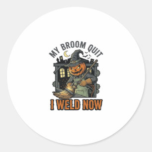 Halloween Welder Shirt Funny Witch Broom Design_1 Classic Round Sticker