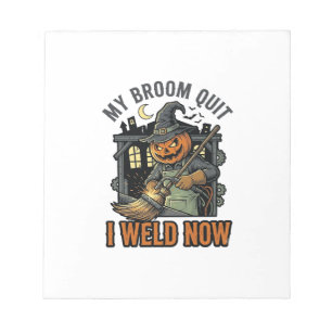 Halloween Welder Shirt Funny Witch Broom Design_1 Notepad
