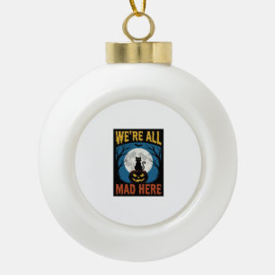 Halloween Were All Mad Here Moon Cat Pumpkin Ceramic Ball Christmas Ornament