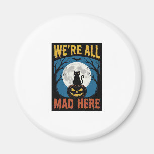 Halloween Were All Mad Here Moon Cat Pumpkin Magnet