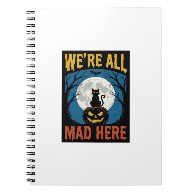 Halloween Were All Mad Here Moon Cat Pumpkin Notebook (Front)