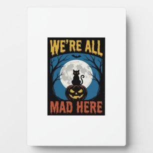 Halloween Were All Mad Here Moon Cat Pumpkin Plaque