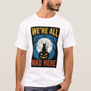 Halloween Were All Mad Here Moon Cat Pumpkin T-Shirt