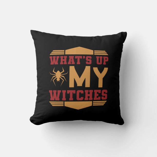 Halloween What Up My Witches Cushion (Front)