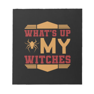 Halloween What Up My Witches Notepad