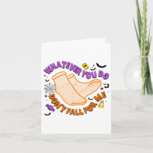 Halloween Whatever You Do Don't Fall For Me Rn Pct Card