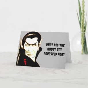 HALLOWEEN WHY DID THE GHOST GET ARRESTED CARD