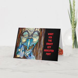 HALLOWEEN WHY DID THE GHOST GET ARRESTED CARD