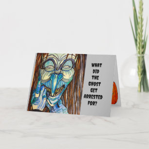 HALLOWEEN WHY DID THE GHOST GET ARRESTED CARD
