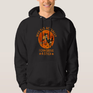 Halloween Why Yes Actually I Can Drive A Stick Wi Hoodie