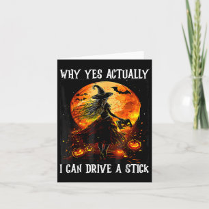 Halloween Why Yes Actually I Can Drive A Stick Wom Card
