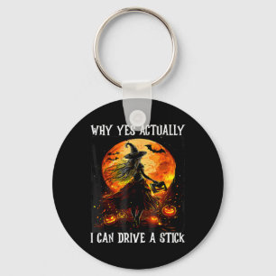 Halloween Why Yes Actually I Can Drive A Stick Wom Key Ring