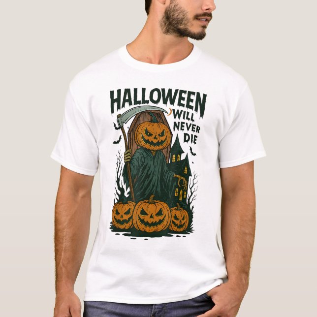 Halloween Will Never Die Skeleton Spooky Party T-Shirt (Front)