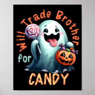 Halloween Will Trade Brother For Candy Ghost Kid Poster