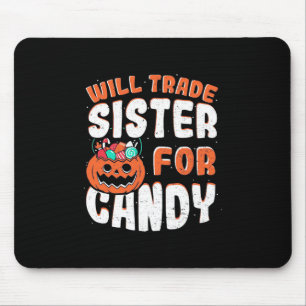 Halloween Will Trade Sister For Candy Mouse Mat