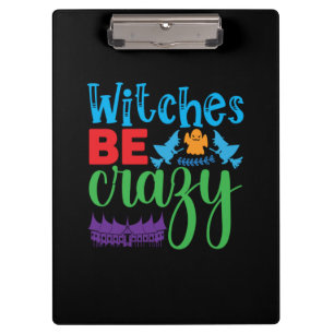 Halloween Witch Be Crazy Clipboard