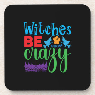 Halloween Witch Be Crazy Coaster