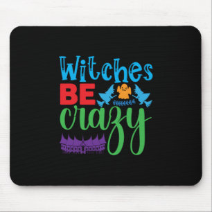 Halloween Witch Be Crazy Mouse Mat