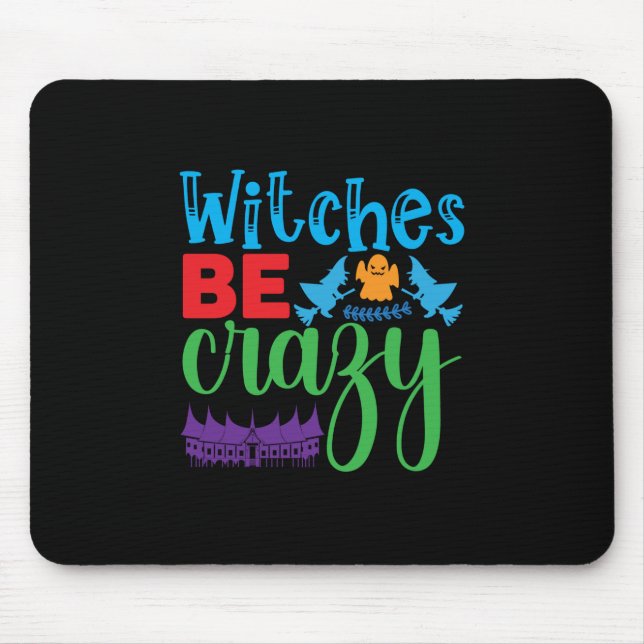 Halloween Witch Be Crazy Mouse Mat (Front)
