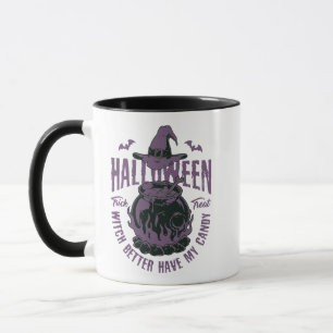 Halloween - "Witch Better Have My Candy" Mug